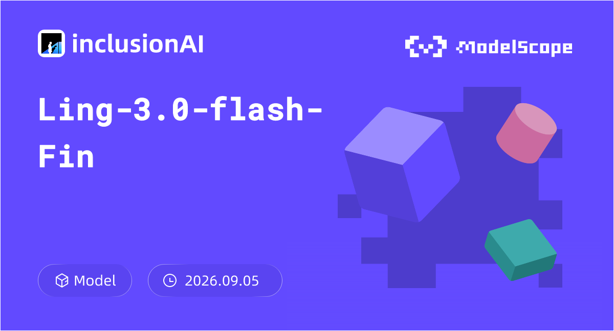 Ling-3.0-flash-Fin — 🚀 ZDTaichu5.0-9B is now on ModelScope! 🤖